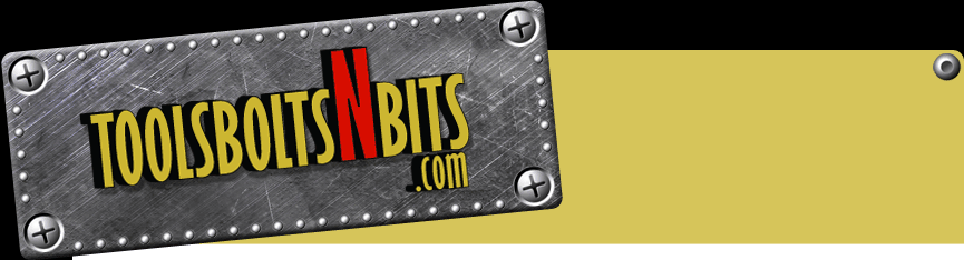 ToolsBoltsNBits.com - Your Online Source for Tools, Bolts and Bits